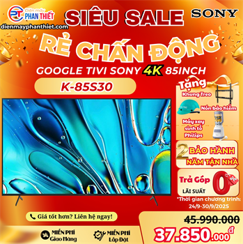 Google Tivi Sony 4K 85 Inch K-85S30